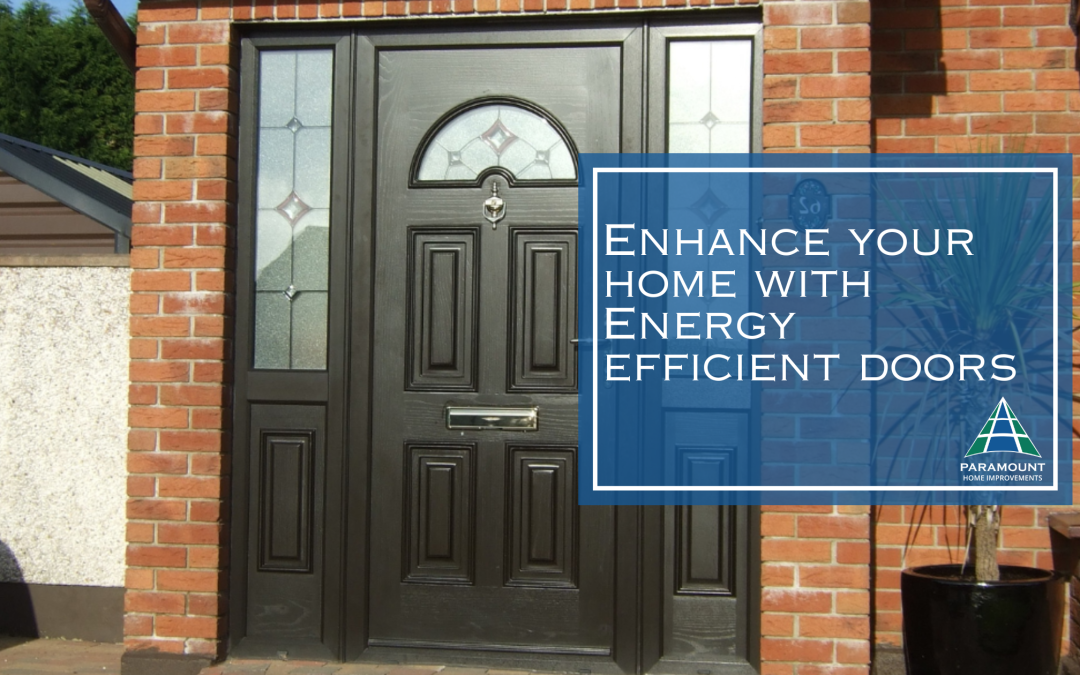 Enhance Your Home with Energy Efficient Front Doors from Paramount Home Improvements