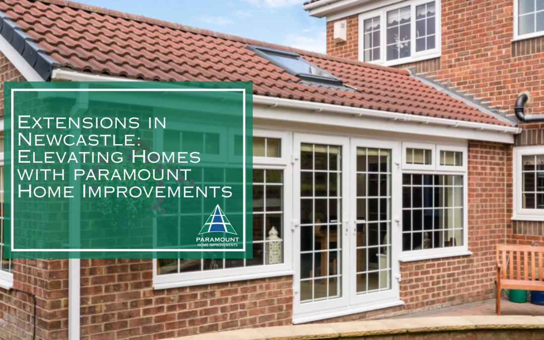 Paramount Home Improvements Home extensions blog banner