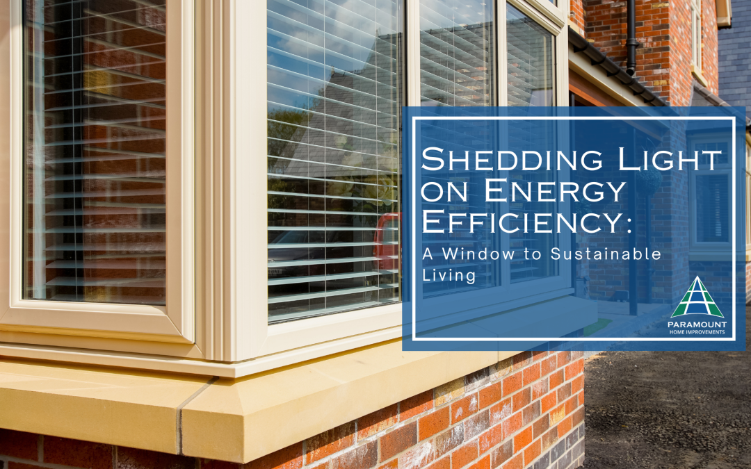 bay window on a modern home. text on top reads Shedding Light on Energy Efficiency: A Window to Sustainable Living